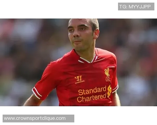 经纪人透露阿斯帕斯本应留在利物浦预见苏牙斯图里奇离队命运